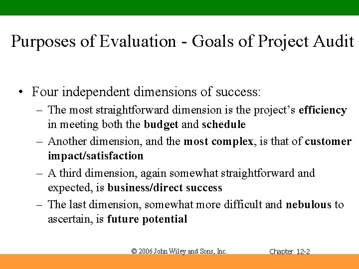 Purposes of Evaluation - Goals of Project Audit • Four independent dimensions of success: