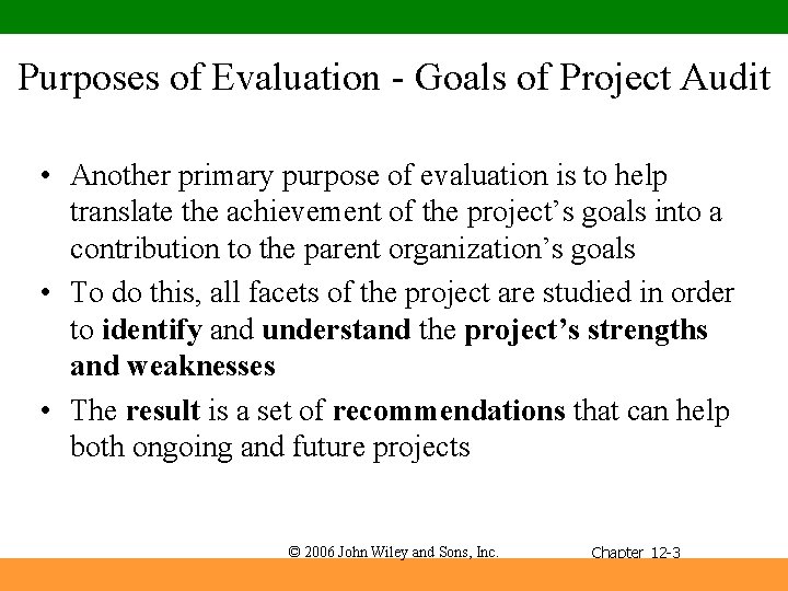 Purposes of Evaluation - Goals of Project Audit • Another primary purpose of evaluation