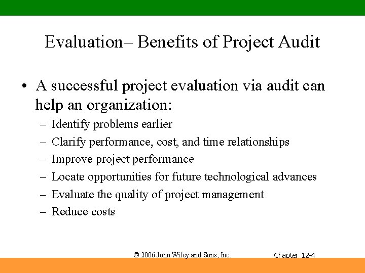 Evaluation– Benefits of Project Audit • A successful project evaluation via audit can help