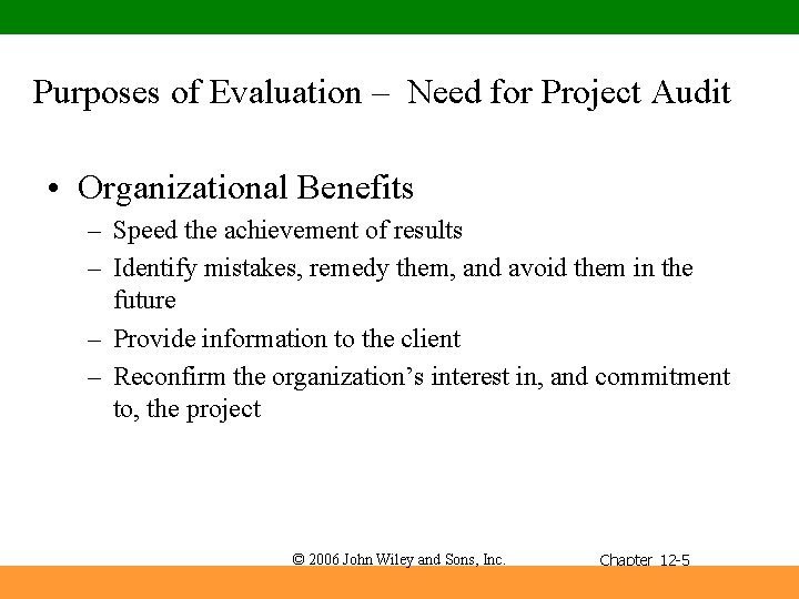 Purposes of Evaluation – Need for Project Audit • Organizational Benefits – Speed the