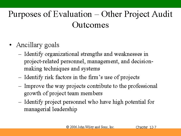 Purposes of Evaluation – Other Project Audit Outcomes • Ancillary goals – Identify organizational