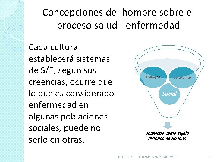 Concepciones del hombre sobre el proceso salud - enfermedad Cada cultura establecerá sistemas de Concepciones del hombre sobre el proceso salud - enfermedad Cada cultura establecerá sistemas de