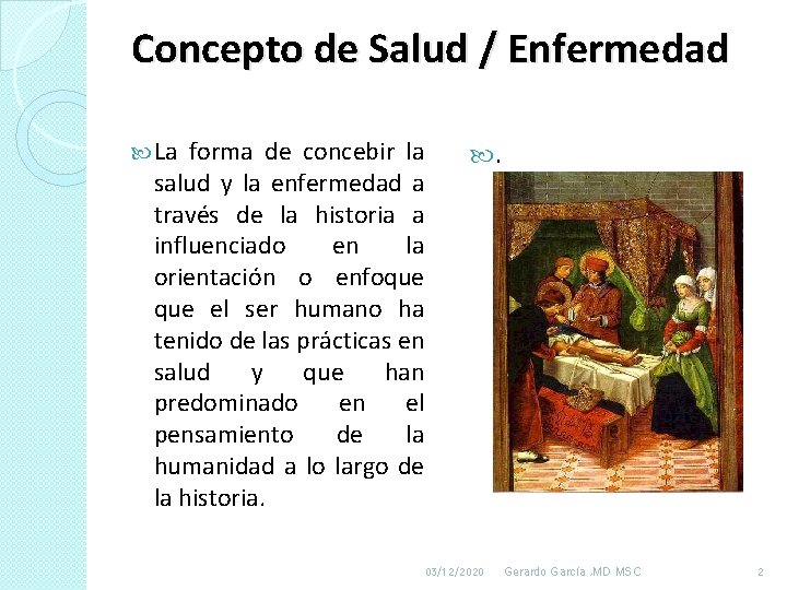 Concepto de Salud / Enfermedad La forma de concebir la salud y la enfermedad Concepto de Salud / Enfermedad La forma de concebir la salud y la enfermedad