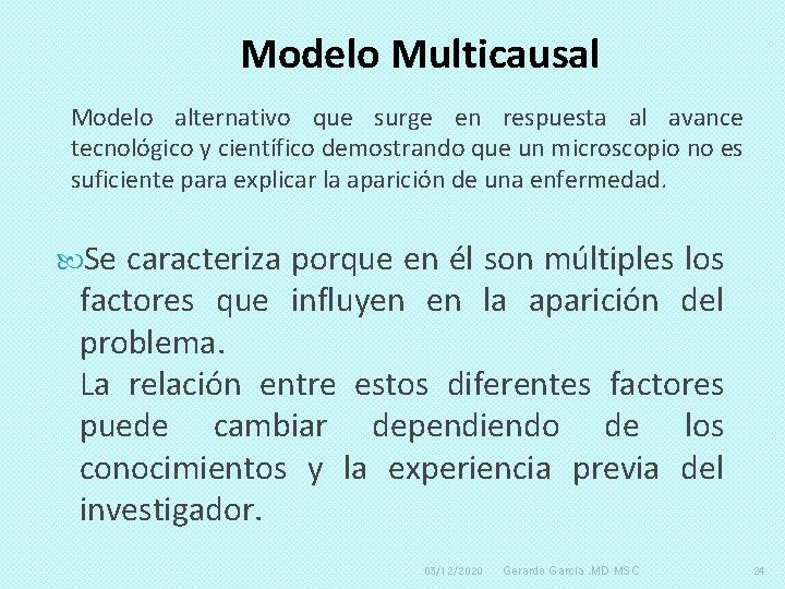 Modelo Multicausal Modelo alternativo que surge en respuesta al avance tecnológico y científico demostrando Modelo Multicausal Modelo alternativo que surge en respuesta al avance tecnológico y científico demostrando