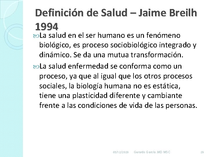 Definición de Salud – Jaime Breilh 1994 La salud en el ser humano es Definición de Salud – Jaime Breilh 1994 La salud en el ser humano es