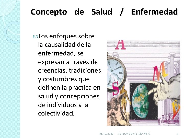 Concepto de Salud / Enfermedad Los enfoques sobre la causalidad de la enfermedad, se Concepto de Salud / Enfermedad Los enfoques sobre la causalidad de la enfermedad, se
