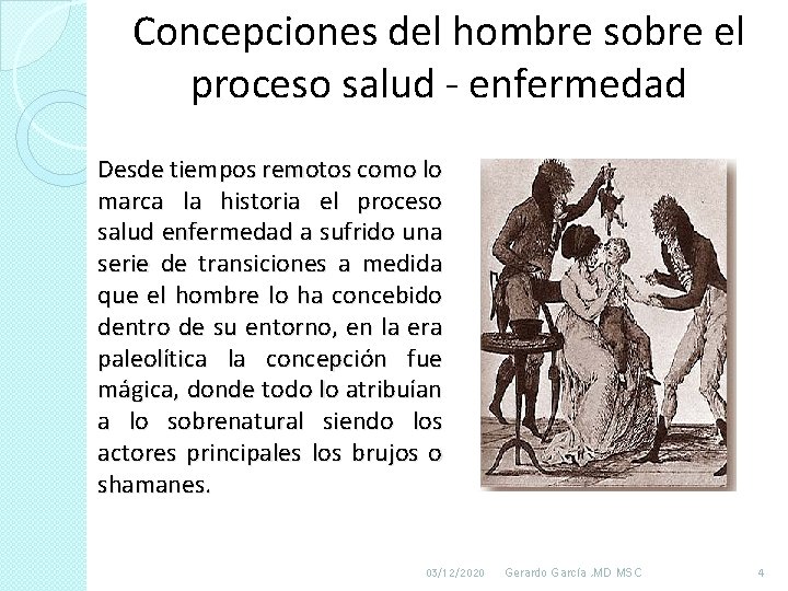 Concepciones del hombre sobre el proceso salud - enfermedad Desde tiempos remotos como lo Concepciones del hombre sobre el proceso salud - enfermedad Desde tiempos remotos como lo