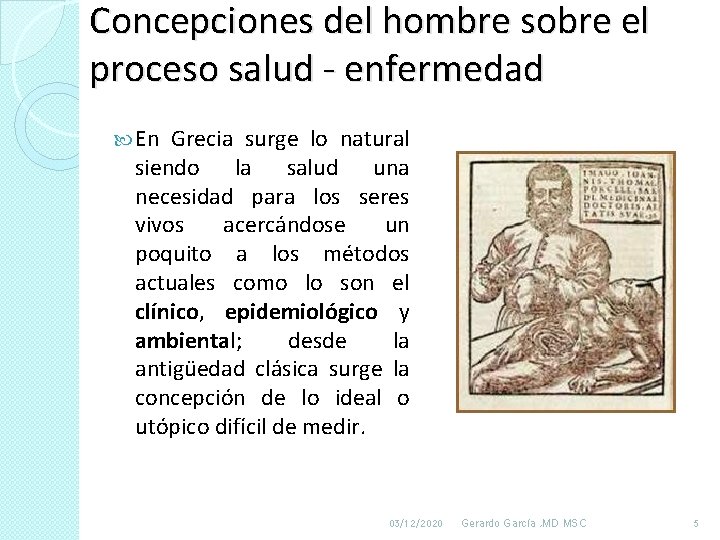 Concepciones del hombre sobre el proceso salud - enfermedad En Grecia surge lo natural Concepciones del hombre sobre el proceso salud - enfermedad En Grecia surge lo natural