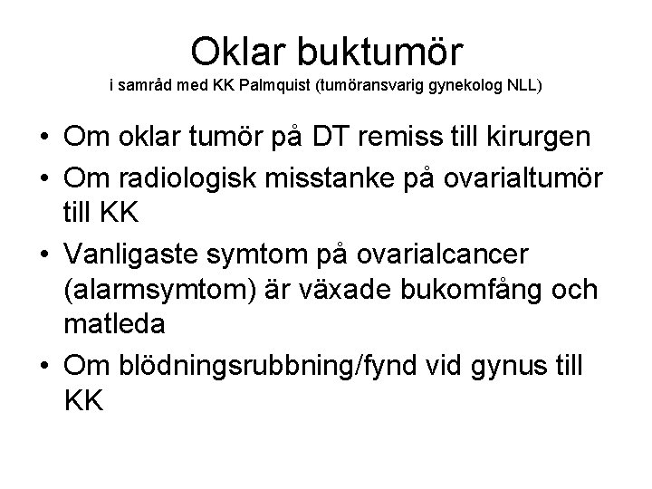 Oklar buktumör i samråd med KK Palmquist (tumöransvarig gynekolog NLL) • Om oklar tumör