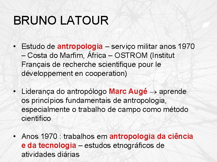 BRUNO LATOUR • Estudo de antropologia – serviço militar anos 1970 – Costa do