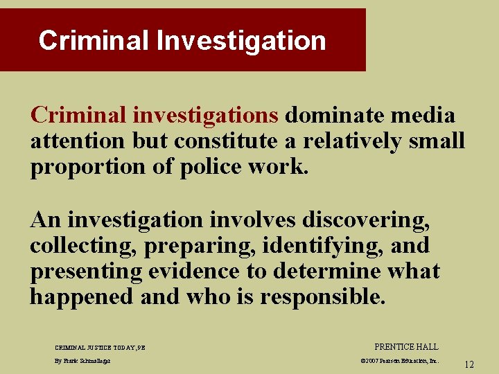 Criminal Investigation Criminal investigations dominate media attention but constitute a relatively small proportion of