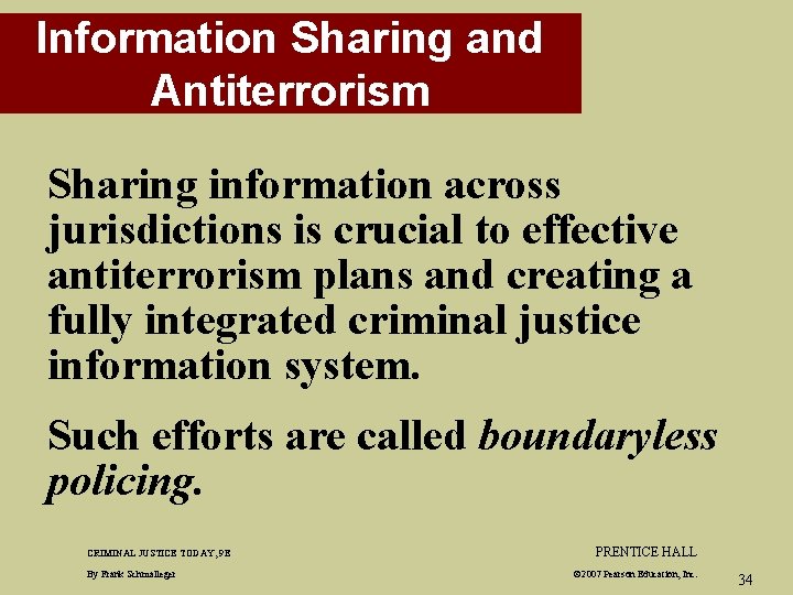 Information Sharing and Antiterrorism Sharing information across jurisdictions is crucial to effective antiterrorism plans