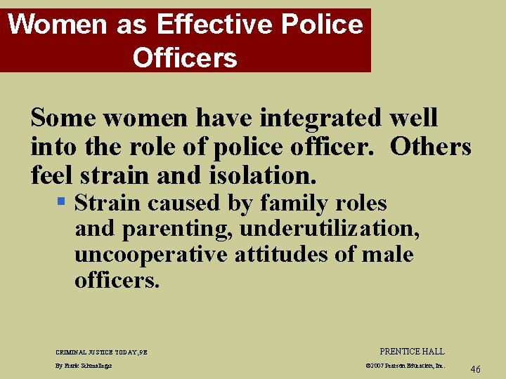 Women as Effective Police Officers Some women have integrated well into the role of