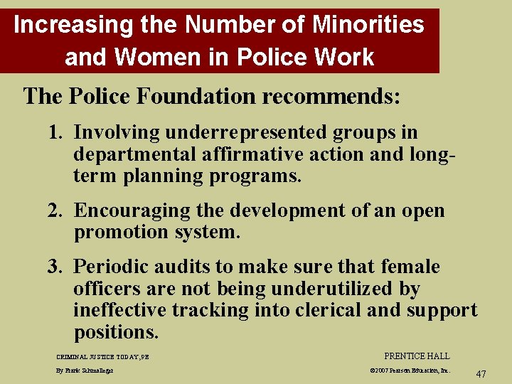 Increasing the Number of Minorities and Women in Police Work The Police Foundation recommends: