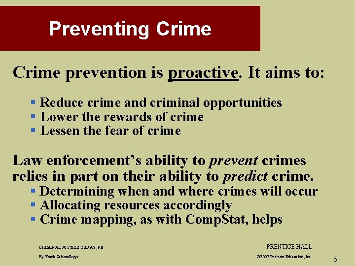 Preventing Crime prevention is proactive. It aims to: § Reduce crime and criminal opportunities