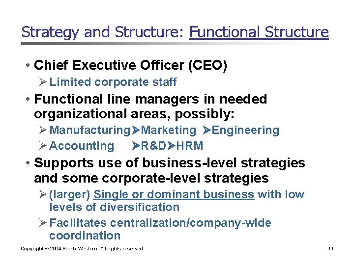 Strategy and Structure: Functional Structure • Chief Executive Officer (CEO) Ø Limited corporate staff Strategy and Structure: Functional Structure • Chief Executive Officer (CEO) Ø Limited corporate staff