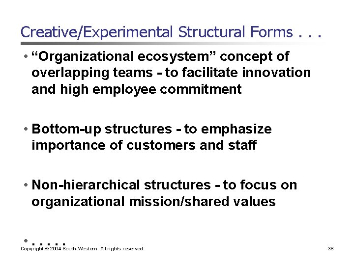 Creative/Experimental Structural Forms. . . • “Organizational ecosystem” concept of overlapping teams - to Creative/Experimental Structural Forms. . . • “Organizational ecosystem” concept of overlapping teams - to