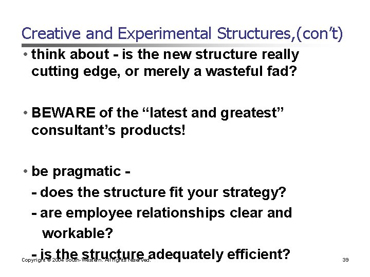 Creative and Experimental Structures, (con’t) • think about - is the new structure really Creative and Experimental Structures, (con’t) • think about - is the new structure really