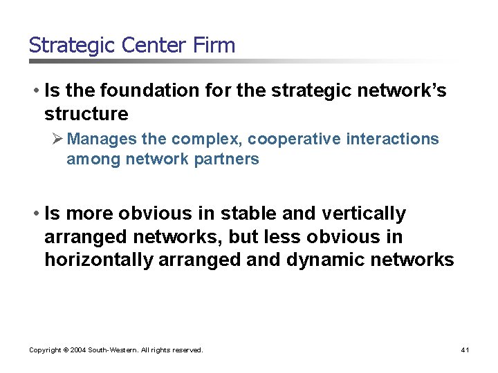 Strategic Center Firm • Is the foundation for the strategic network’s structure Ø Manages Strategic Center Firm • Is the foundation for the strategic network’s structure Ø Manages