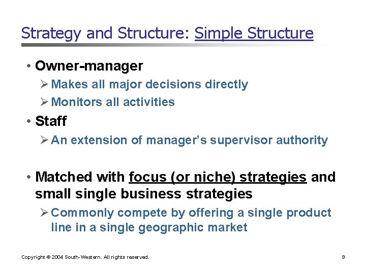 Strategy and Structure: Simple Structure • Owner-manager Ø Makes all major decisions directly Ø Strategy and Structure: Simple Structure • Owner-manager Ø Makes all major decisions directly Ø
