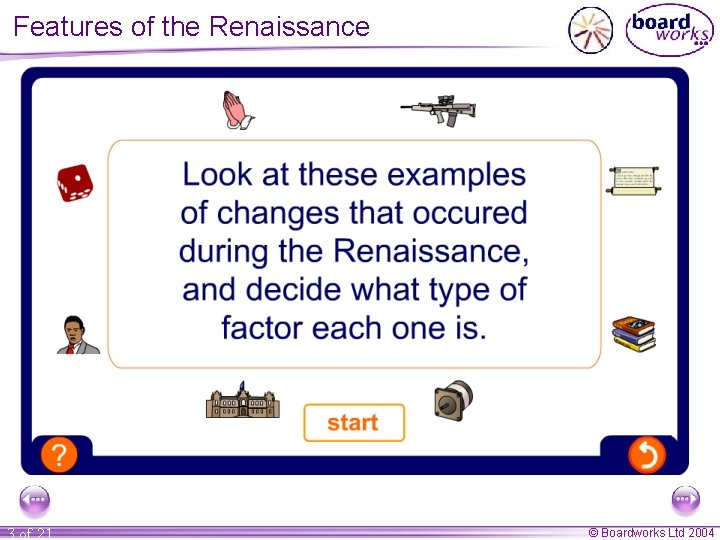 Features of the Renaissance 3 of 21 © Boardworks Ltd 2004 