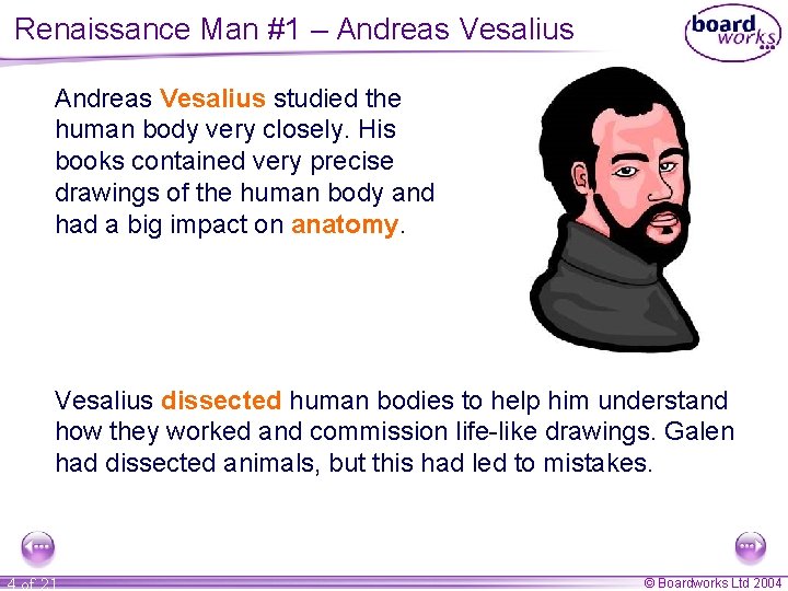Renaissance Man #1 – Andreas Vesalius studied the human body very closely. His books