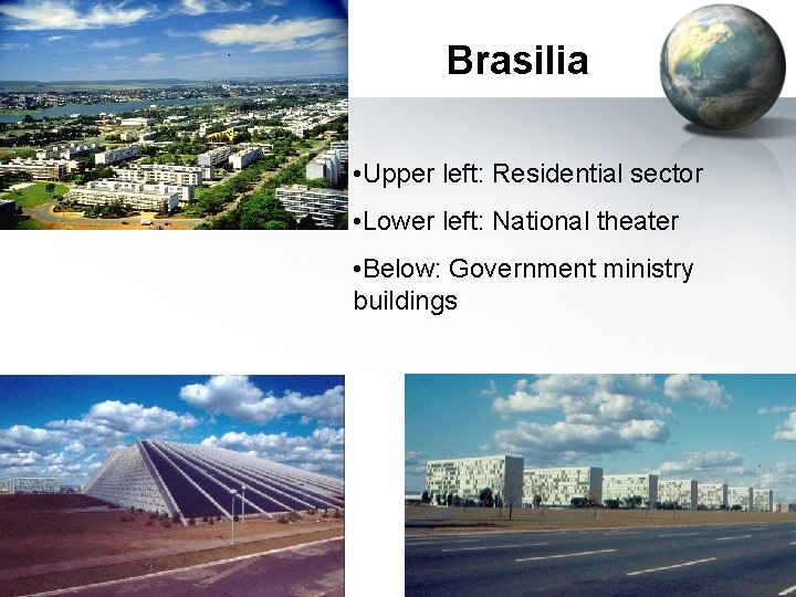 Brasilia • Upper left: Residential sector • Lower left: National theater • Below: Government