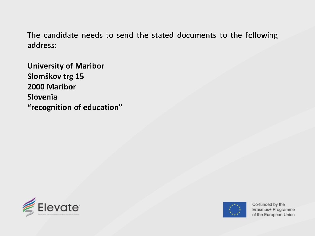 The candidate needs to send the stated documents to the following address: University of