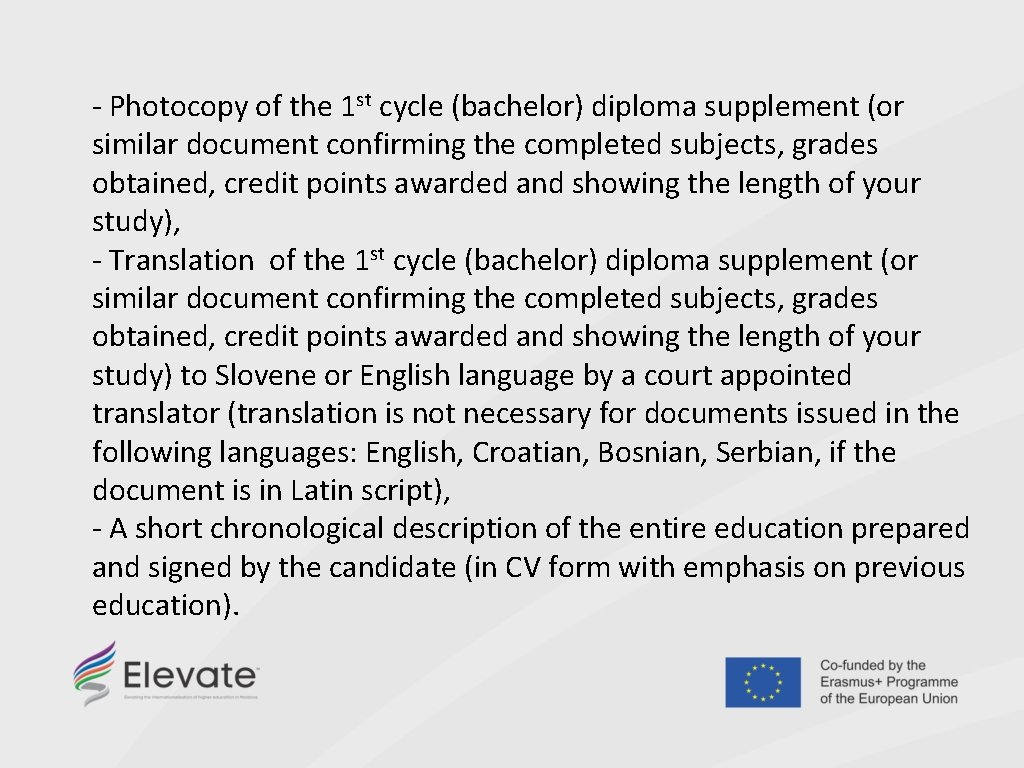 ‐ Photocopy of the 1 st cycle (bachelor) diploma supplement (or similar document confirming