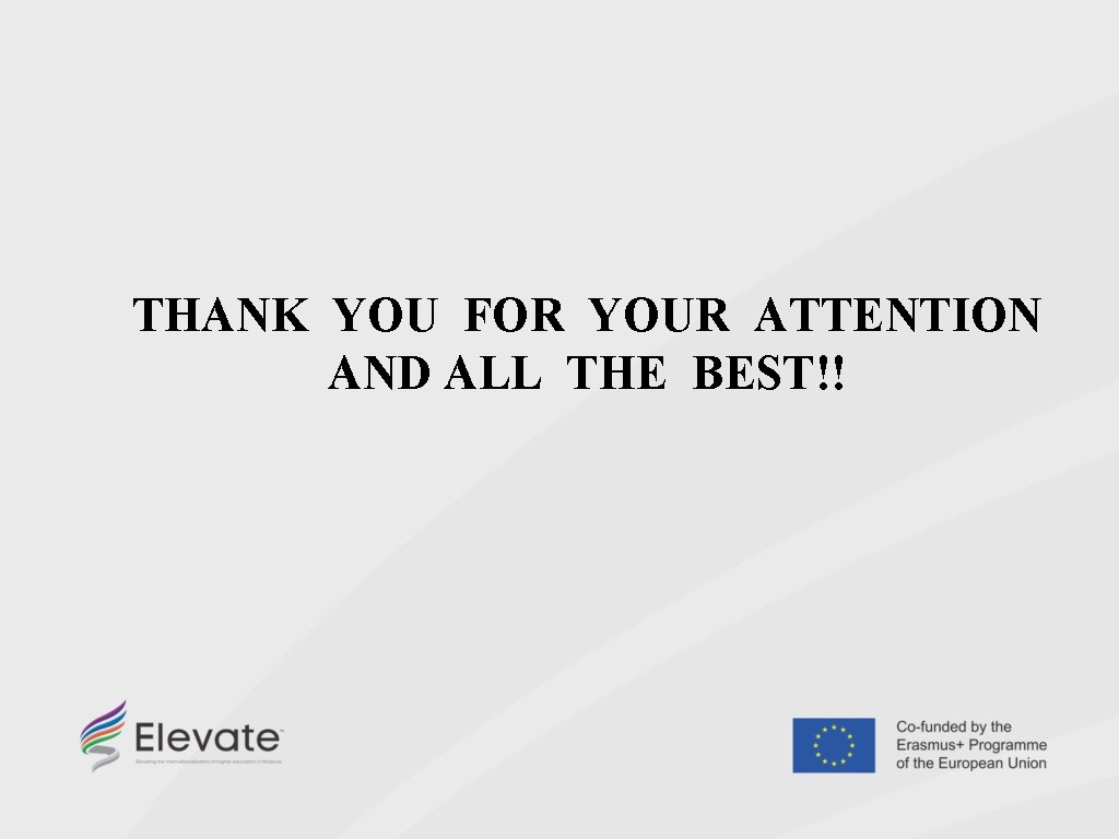 THANK YOU FOR YOUR ATTENTION AND ALL THE BEST!! 