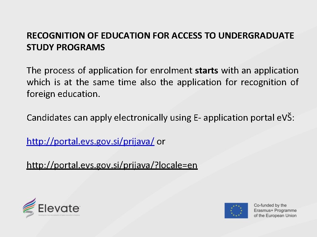 RECOGNITION OF EDUCATION FOR ACCESS TO UNDERGRADUATE STUDY PROGRAMS The process of application for