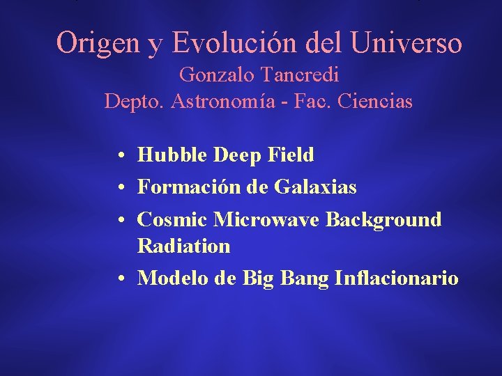 Origen y Evolución del Universo Gonzalo Tancredi Depto. Astronomía - Fac. Ciencias • Hubble