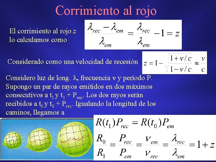 Corrimiento al rojo El corrimiento al rojo z lo calculamos como Considerado como una