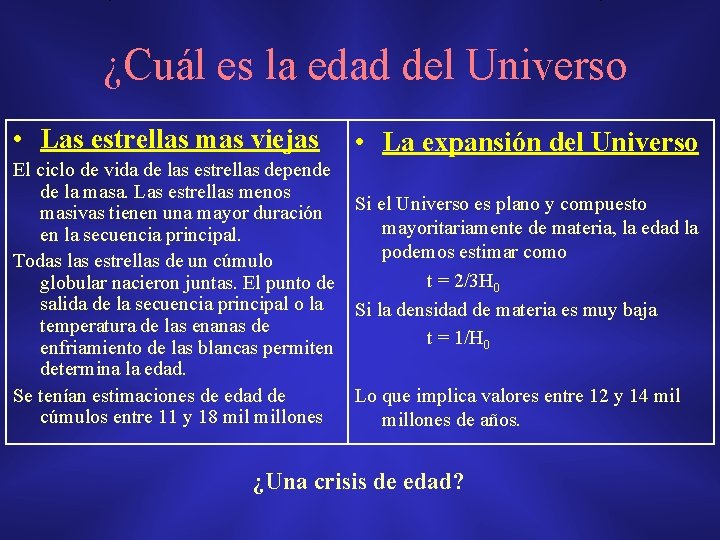 ¿Cuál es la edad del Universo • Las estrellas mas viejas • La expansión