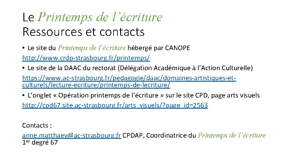 Le Printemps de l’écriture Ressources et contacts • Le site du Printemps de l’écriture Le Printemps de l’écriture Ressources et contacts • Le site du Printemps de l’écriture