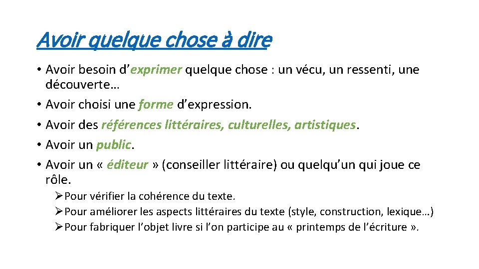 Avoir quelque chose à dire • Avoir besoin d’exprimer quelque chose : un vécu, Avoir quelque chose à dire • Avoir besoin d’exprimer quelque chose : un vécu,