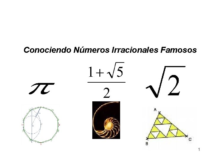 Conociendo Números Irracionales Famosos 1 