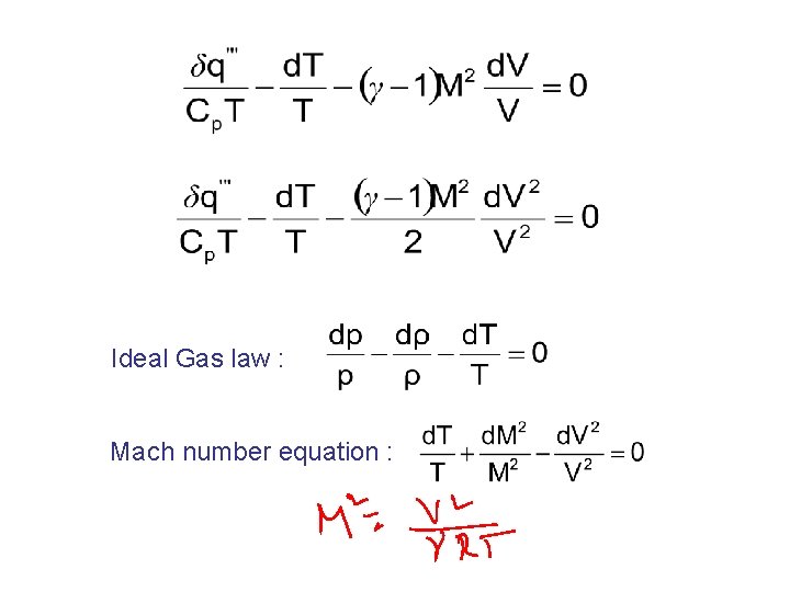 Ideal Gas law : Mach number equation : 