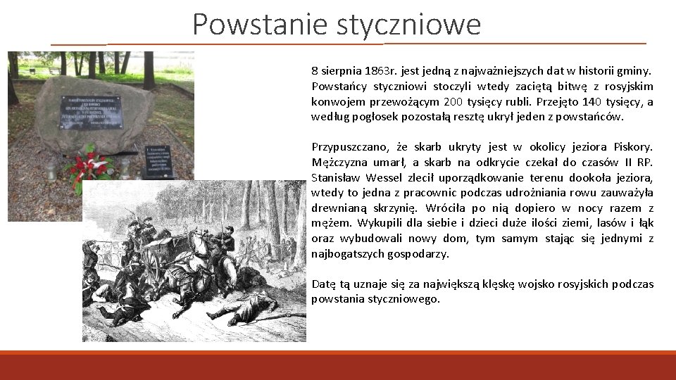 Powstanie styczniowe 8 sierpnia 1863 r. jest jedną z najważniejszych dat w historii gminy.