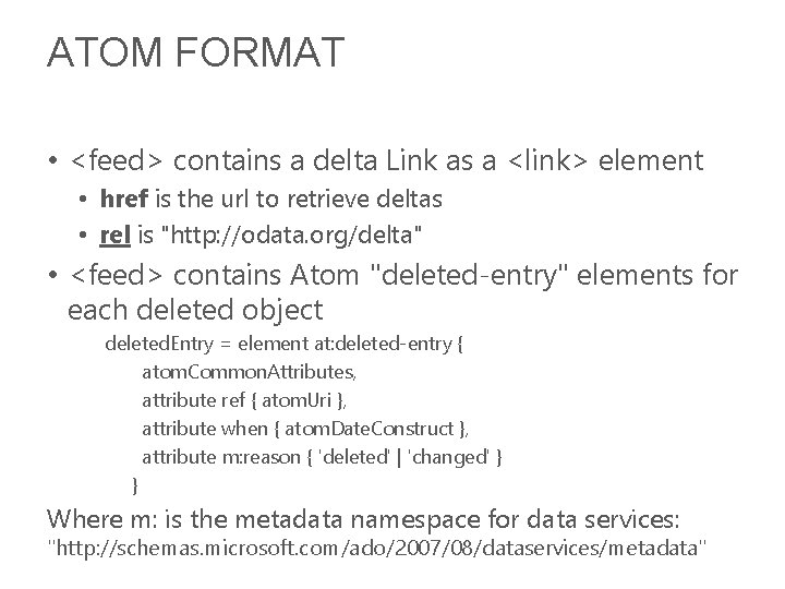 ATOM FORMAT • <feed> contains a delta Link as a <link> element • href
