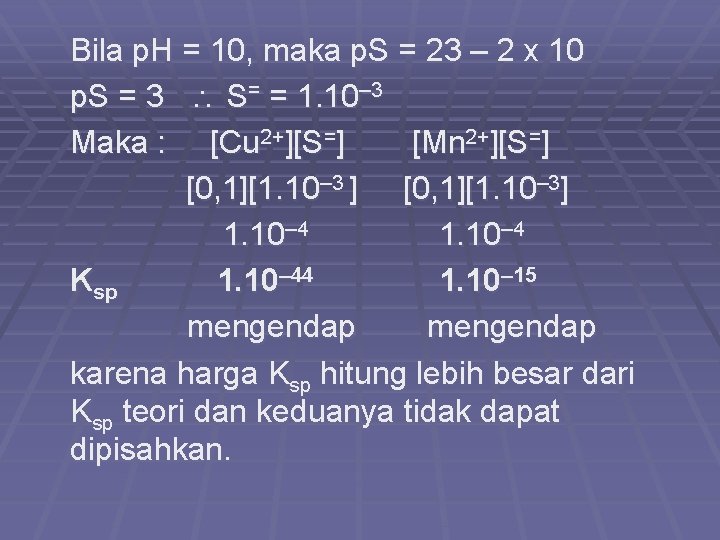 Bila p. H = 10, maka p. S = 23 – 2 x 10