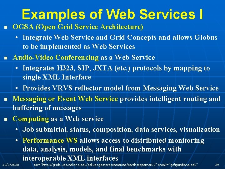 Examples of Web Services I n n OGSA (Open Grid Service Architecture) • Integrate