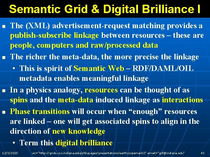 Semantic Grid & Digital Brilliance I n n The (XML) advertisement-request matching provides a