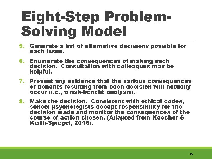 Eight-Step Problem. Solving Model 5. Generate a list of alternative decisions possible for each