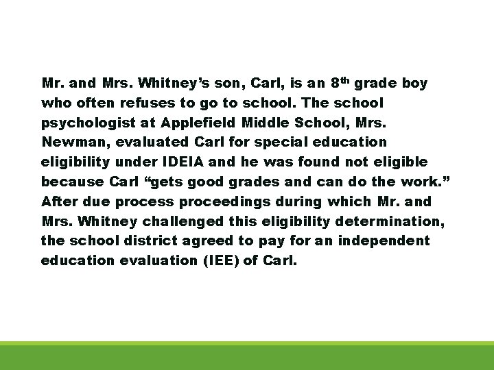 Mr. and Mrs. Whitney’s son, Carl, is an 8 th grade boy who often