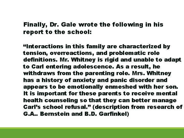 Finally, Dr. Gale wrote the following in his report to the school: “Interactions in