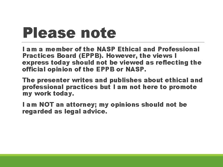 Please note I am a member of the NASP Ethical and Professional Practices Board