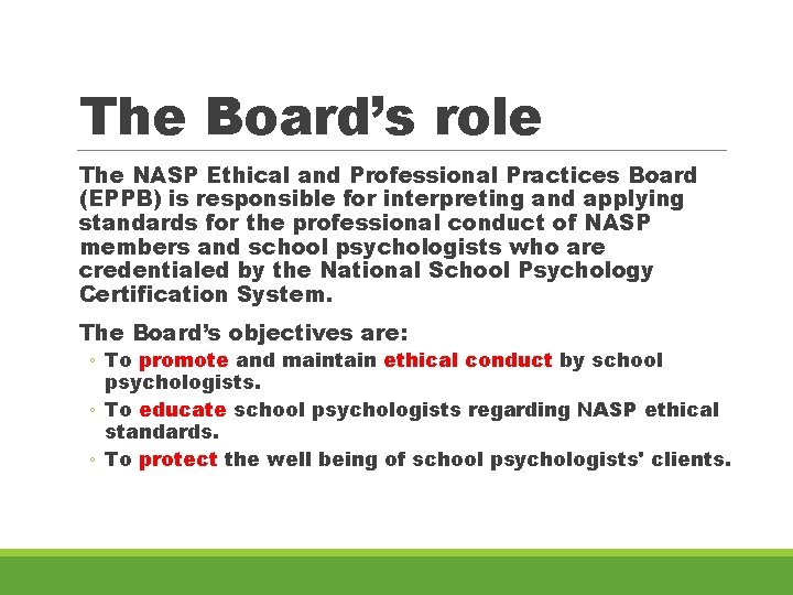 The Board’s role The NASP Ethical and Professional Practices Board (EPPB) is responsible for