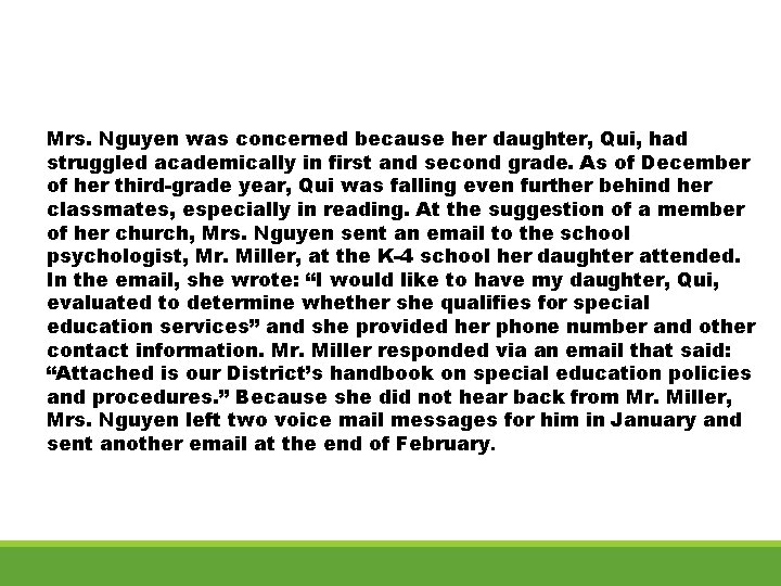 Mrs. Nguyen was concerned because her daughter, Qui, had struggled academically in first and
