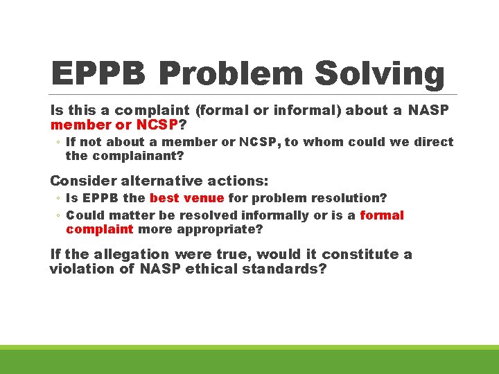 EPPB Problem Solving Is this a complaint (formal or informal) about a NASP member